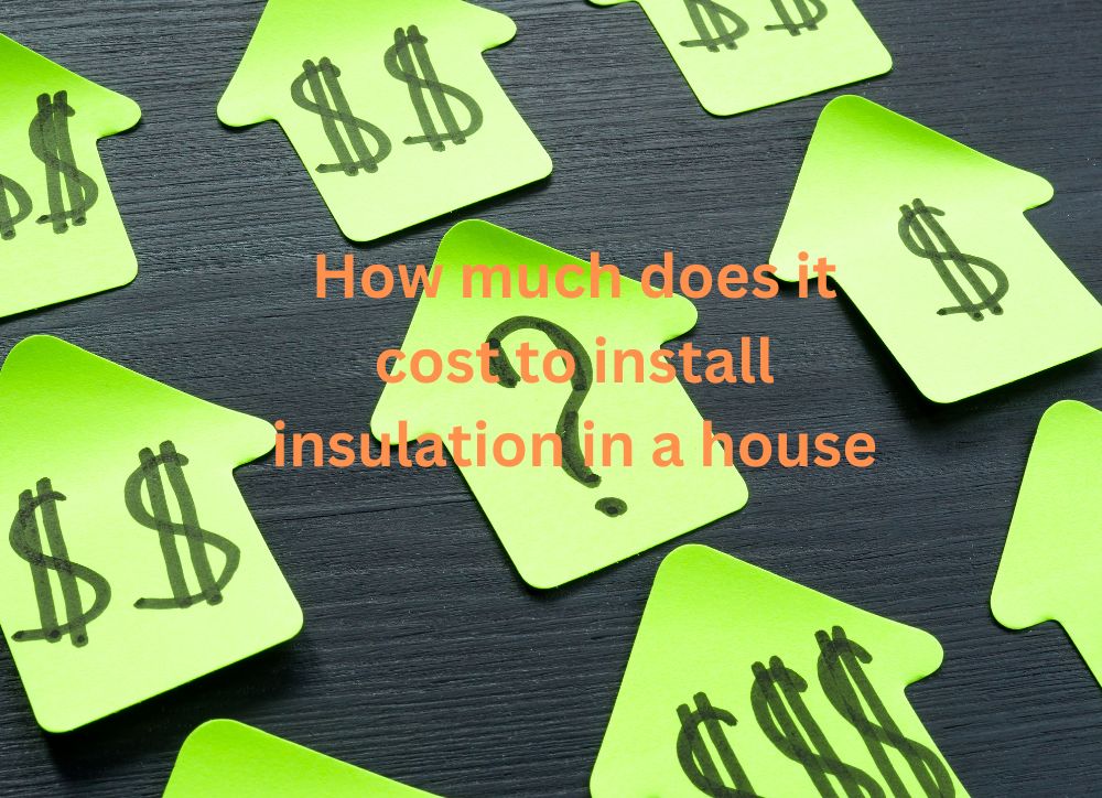 How-much-does-it-cost-to-install-insulation-in a-house