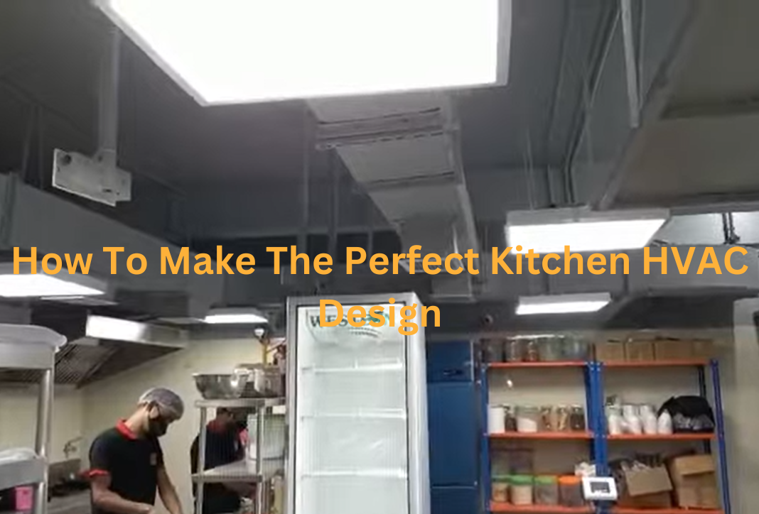 An effective HVAC system can be designed for a kitchen that will help ensure the safety and comfort of everyone using the space.